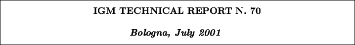 \begin{boxedminipage}[h]{\linewidth}
\centering \vspace{02.00mm} \large {\textb...
...ge {\textit{\textbf{Bologna, July 2001}}}
\vspace{02.00mm}
\end{boxedminipage}