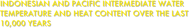 Indonesian and Pacific Intermediate Water temperature and heat content over the last 10,000 years